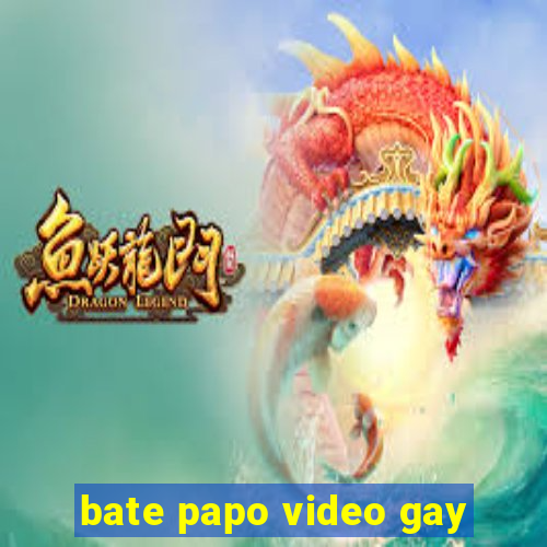 bate papo video gay